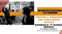 Manifestazione Cittadina contro il Razzismo e per l’Inclusione SocialeDomenica 17 marzo 2019PROGRAMMA> Concentramento H. 14,00, Stazione dei treni Padova.> Manifestazione per le vie di Padova con arrivo in Piazza delle [&hellip;]