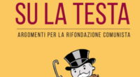 https://sulatesta.net/ Ritorna, in forma rinnovata, Su la testa. L’obiettivo è quello di mettere a disposizione di Rifondazione Comunista e della sinistra di alternativa uno spazio di ricerca teorica, culturale e politica […]